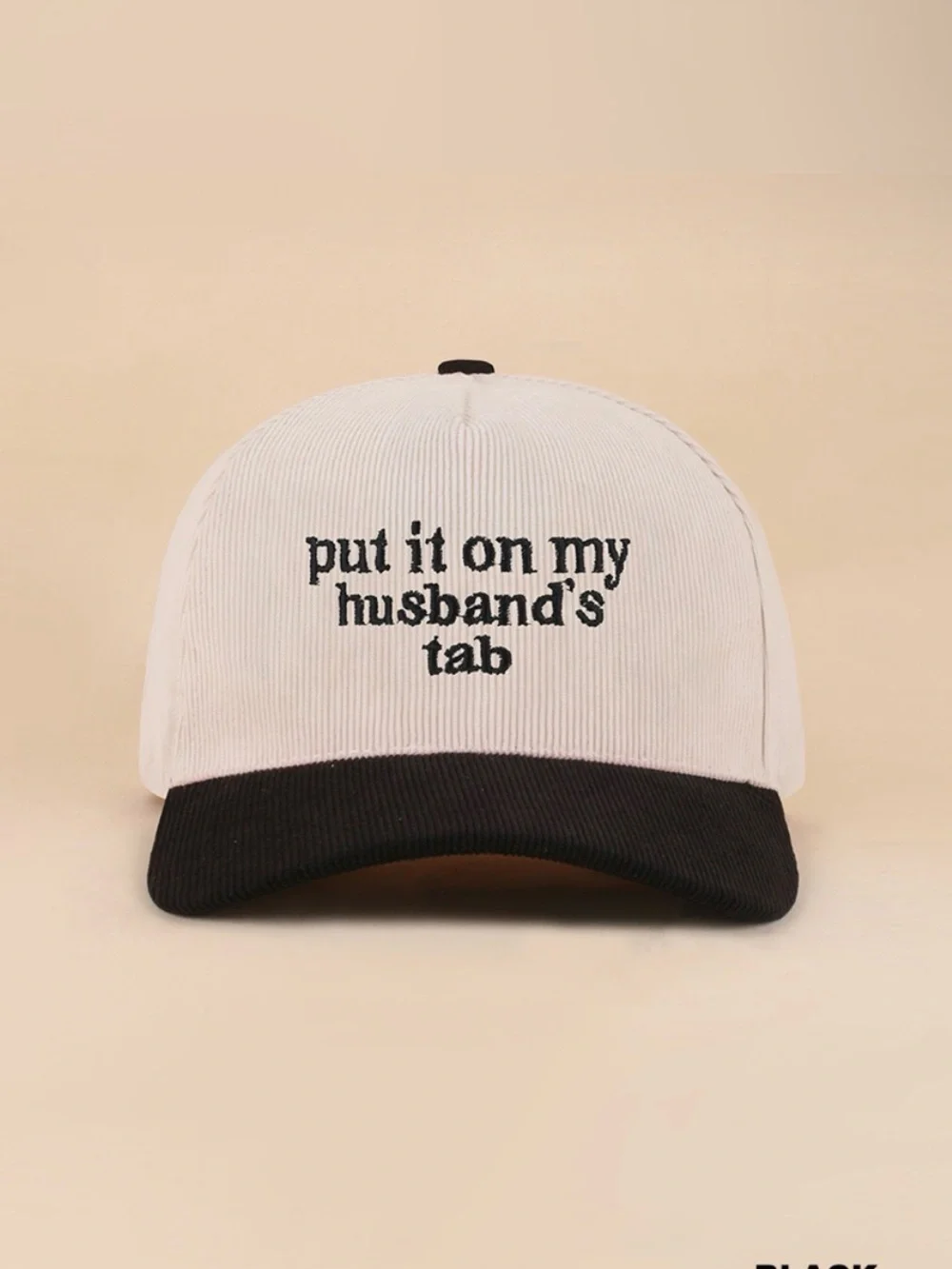 PUT IT ON MY HUSBAND’S TAB TWO-TONE CORDUROY CAP